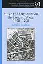 Music and Musicians on the London Stage, 16951705 (Performance in the Long Eighteenth Century: Studies in Theatre, Music, Dance)