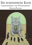 Die buddhistische Katze - Lebensweisheit und Psychosomatik (German Edition)