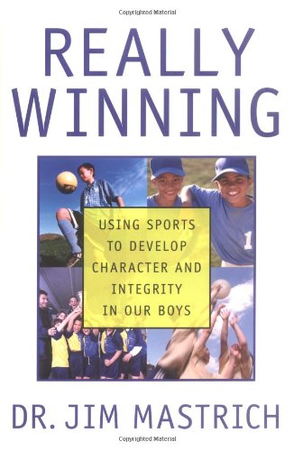 really winning using sports to develop character and integrity in our boys