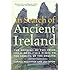 In Search of Ancient Ireland: The Origins of the Irish from Neolithic Times to the Coming of the English