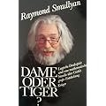 Dame oder Tiger? Logische Denkspiele und eine mathematische Novelle �ber G�dels gro�e Entdeckung.