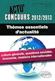 Thèmes Essentiels d'Actualité 2012-2013 Culture Générale Economie Relations Internationales