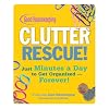 Good Housekeeping Clutter Rescue!: Just Minutes a Day to Get Organized - Forever!