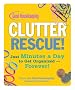 Good Housekeeping Clutter Rescue!: Just Minutes a Day to Get Organized - Forever!