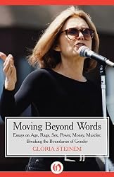 Moving Beyond Words: Essays on Age, Rage, Sex, Power, Money, Muscles: Breaking the Boundaries of Gender