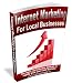 Internet Marketing for Local Businesses Internet Marketing for Local Businesses