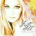 There You'll Be: The Very Best Of Faith Hill