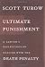 Ultimate Punishment: A Lawyer's Reflections on Dealing with the Death Penalty Image of Ultimate Punishment: A Lawyer's Reflections on Dealing with the Death Penalty