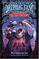 Secrets of Dripping Fang, Book Seven: Please Don't Eat the Children (Secrets of Dripping Fang)