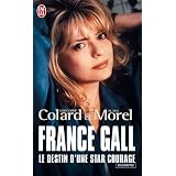 France Gall : Le destin d'une star couragepar Gr�goire Colard