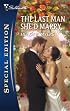 The Last Man She'd Marry (Silhouette Special Edition)