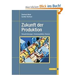 Zukunft der Produktion: Herausforderungen, Forschungsfelder, Chancen
