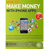 How To Make Money With iPhone Apps (Mobile Applications)