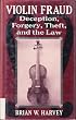 Violin Fraud: Deception, Forgery, Theft, and the Law
