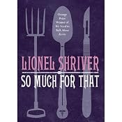 So Much for That | [Lionel Shriver]