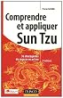 Comprendre et appliquer Sun Tzu - 3e �d - 36 stratag�mes de sagesse en action
