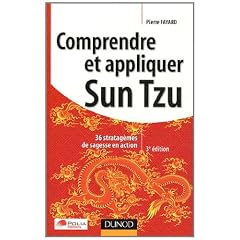 Comprendre et appliquer Sun Tzu - 3e �d - 36 stratag�mes de sagesse en action