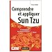 Comprendre et appliquer Sun Tzu - 3e �d - 36 stratag�mes de sagesse en action
