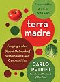 Terra Madre: Forging a New Global Network of Sustainable Food Communities