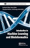 Introduction to machine learning and bioinformatics