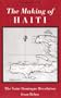 Making Haiti: Saint Domingue Revolution From Below