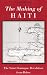 The Making of Haiti: The Saint Domingue Revolution from Below