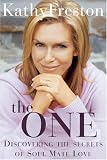 The One: Finding Soul Mate Love and Making It Last