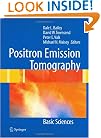 Positron Emission Tomography: Basic Sciences