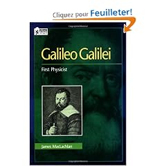 Galileo Galilei: First Physicist