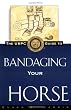 The USPC Guide to Bandaging Your Horse (United States Pony Club Guides)