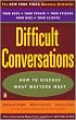 Difficult Conversations: How to Discuss what Matters Most
