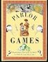 Parlor Games/Traditional Indoor Games to Amuse and Delight (Pocket Entertainments Series)
