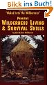 Primitive Wilderness Living and Survival Skills