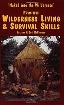 Primitive Wilderness Living and Survival Skills