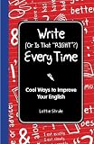 Write (Or is it Right?) Every Time (I Wish I Knew That)