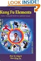 Kung Fu Elements: Wushu Training and Martial Arts Application Manual