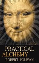 Click to Download Free Kindle Book -> Practical Alchemy