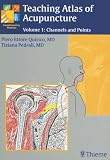 Teaching Atlas of Acupuncture, Volume 1: Channels and Points: 1