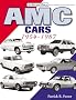 AMC Cars: 1954-1987 An Illustrated History