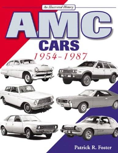 amc cars 1954 1987 an illustrated history