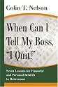When Can I Tell My Boss, "I Quit!": Seven Lessons for Financial and Personal Rebirth in Retirement