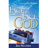 Face To Face With God ~ Jim Maxim