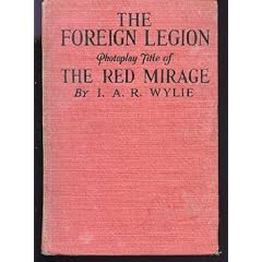 The Foreign Legion, Photoplay Title of the Red Mirage