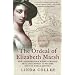 The Ordeal of Elizabeth Marsh: How a Remarkable Woman Crossed Seas and Empires to Become Part of World History