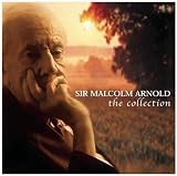 Sir Malcolm Arnold: The Collection