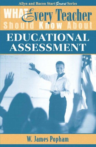 What Every Teacher Should Know About Educational Assessment