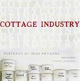 Cottage Industry: A Portrait of Irish Artisans