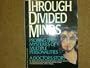 Through Divided Minds: Probing the Mysteries of Multiple Personalities--A Doctor's Story