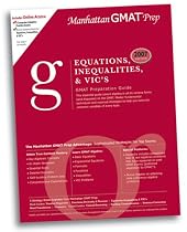Equations Inequalities and Vics GMAT Preparation Guide (Manhattan GMAT Preparation Guides)