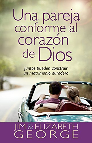 Una pareja conforme al corazón de Dios (Spanish Edition)